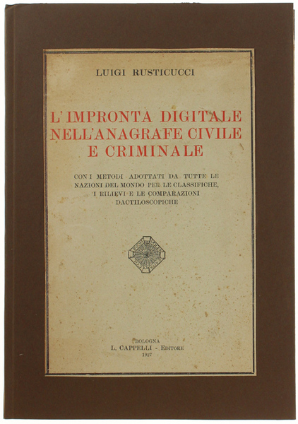 L'IMPRONTA DIGITALE NELL'ANAGRAFE CIVILE E CRIMINALE. Con i metodi adottati …