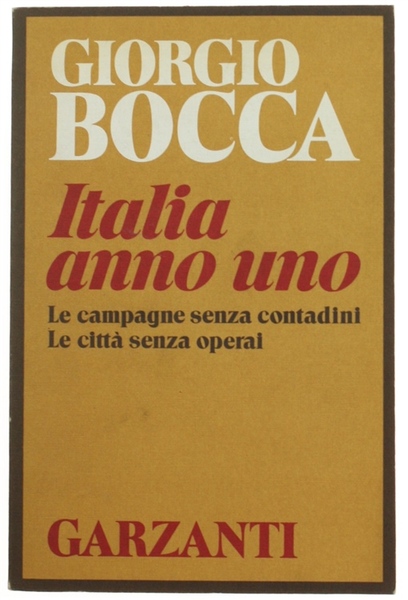 ITALIA ANNO UNO. Le campagne senza contadini - Le città …