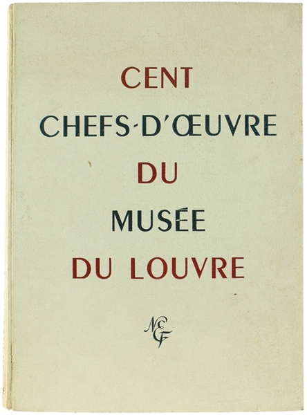 CENT CHEFS-D'OEUVRE DU MUSÉE DU LOUVRE.