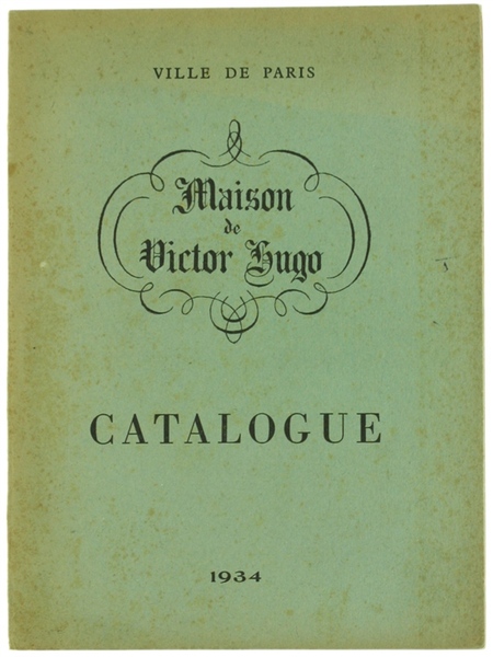 MAISON DE VICTOR HUGO. CATALOGUE.