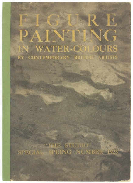 FIGURE PAINTING IN WATER-COLOURS BY CONTEMPORARY BRITISH ARTISTS. With foreword …