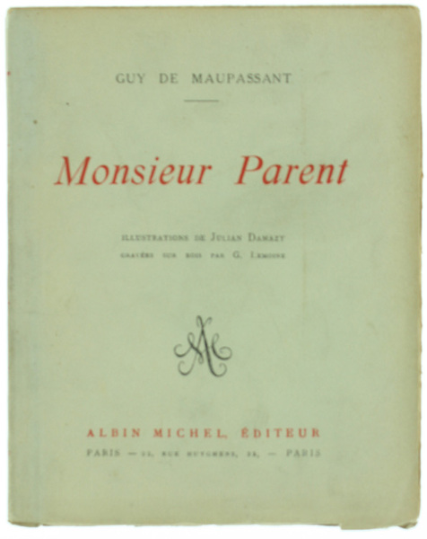 MONSIEUR PARENT. Illustrations de Julian Damazy gravées par G. Lemoine.