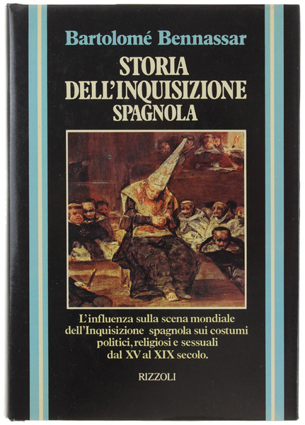 STORIA DELL'INQUISIZIONE SPAGNOLA DAL XV AL XIX SECOLO. [rilegato, con …