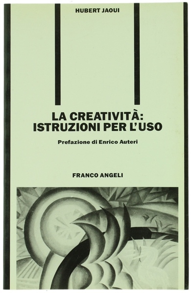 LA CREATIVITA': ISTRUZIONI PER L'USO.