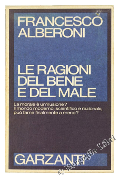 LE RAGIONI DEL BENE E DEL MALE.