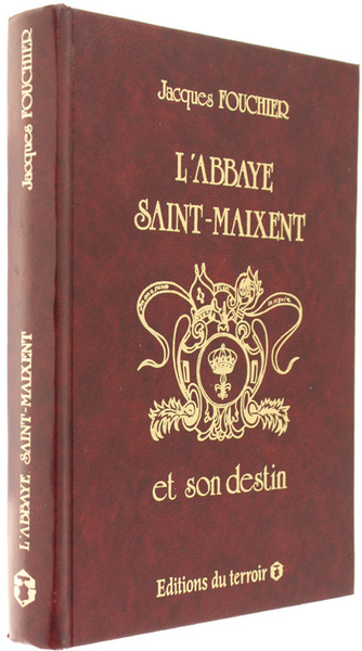 L'ABBAYE SAINT-MAIXENT ET SON DESTIN.