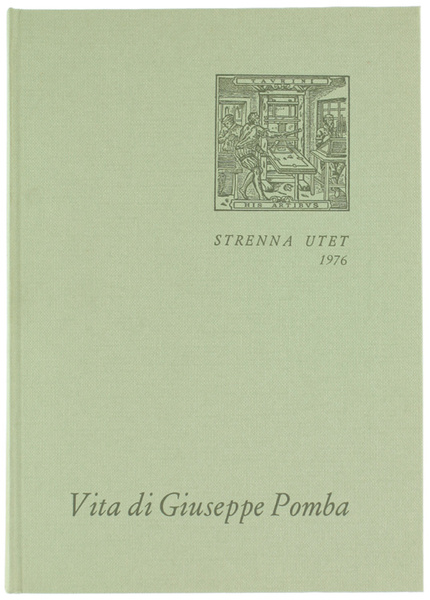 VITA DI GIUSEPPE POMBA, LIBRAIO TIPOGRAFO EDITORE.