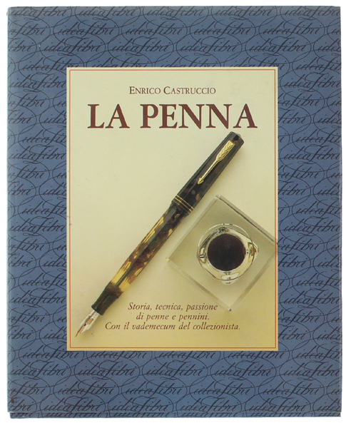 LA PENNA. Storia, tecnica e passione di penne e pennini.