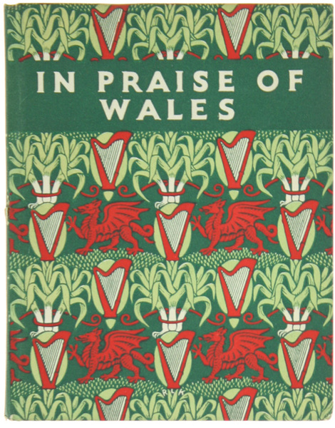 IN PRAISE OF WALES - An Anthology for Friends.