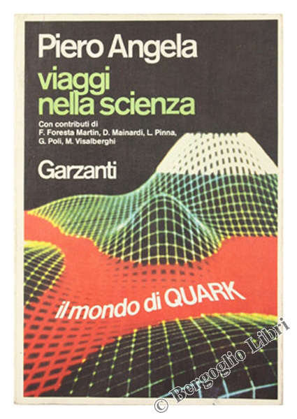 VIAGGI NELLA SCIENZA. Il mondo di Quark.