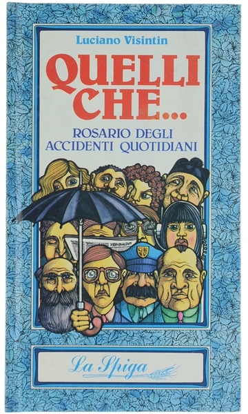 QUELLI CHE. Rosario degli accidenti quotidiani.