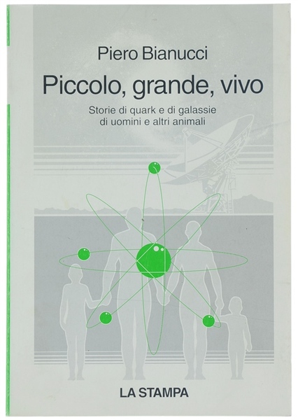 PICCOLO, GRANDE, VIVO. Storie di quark e di galassie, di …