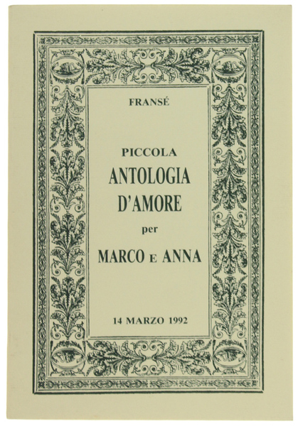 PICCOLA ANTOLOGIA D'AMORE PER MARCO E ANNA - 14 Marzo …