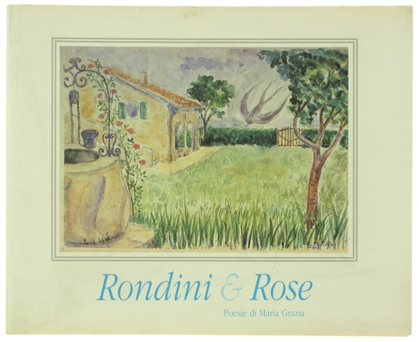 RONDINI E ROSE. Poesie di Maria Grazia.
