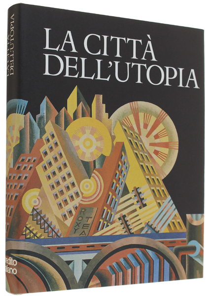 LA CITTA' DELL'UTOPIA. Dalla città ideale alla città del Terzo …