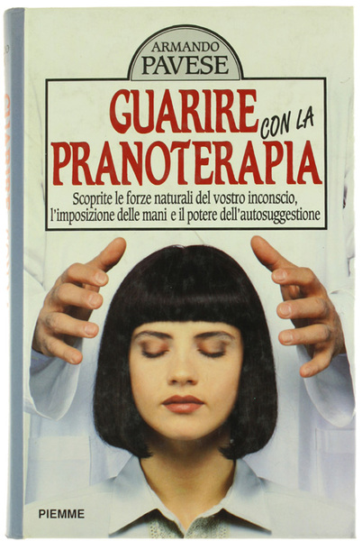 GUARIRE CON LA PRANOTERAPIA. Scoprite le forze naturali del vostro …