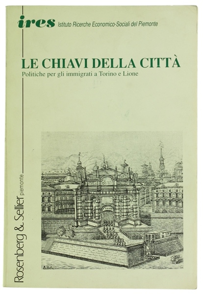 LE CHIAVI DELLA CITTA'. Politiche per gli immigrati a Torino …