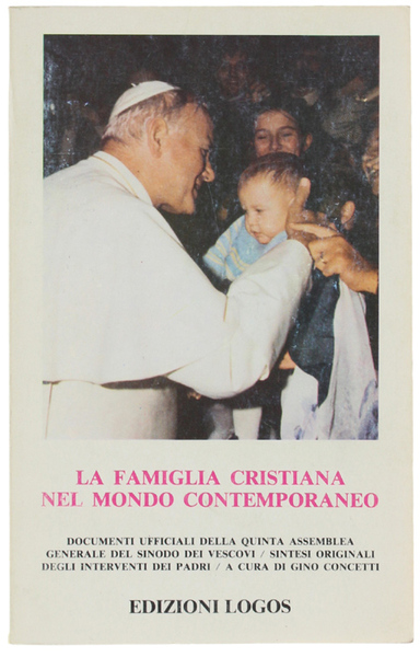 LA FAMIGLIA CRISTIANA NEL MONDO CONTEMPORANEO. Documenti ufficiali della quinta …