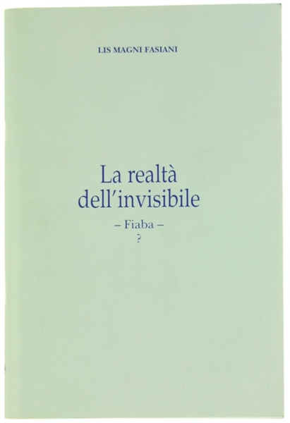LA REALTA' DELL'INVISIBILE. Fiaba.