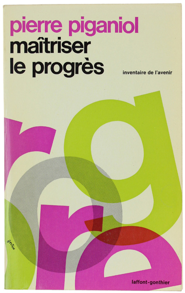 MAITRISER LE PROGRES. Inventaire de l'avenir.