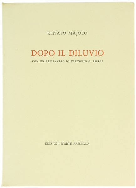 DOPO IL DILUVIO. Con un preavviso di Vittorio G.Rossi.