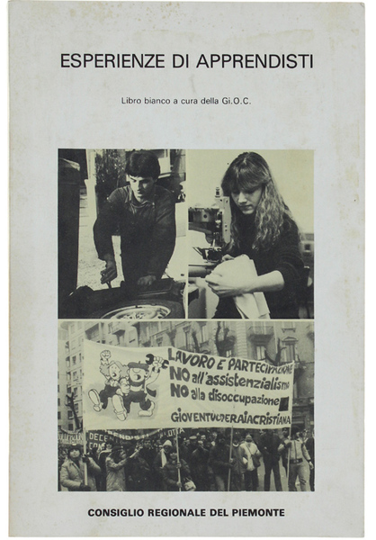 ESPERIENZE DI APPRENDISTI. Libro bianco a cura della Gi.O.C. Gioventù …
