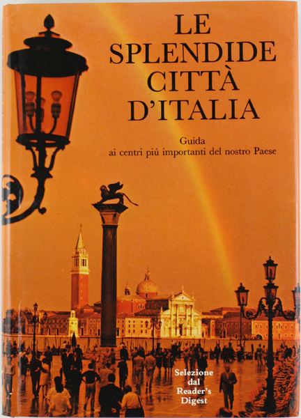 LE SPLENDIDE CITTA' D'ITALIA. Guida ai centri più importanti del …