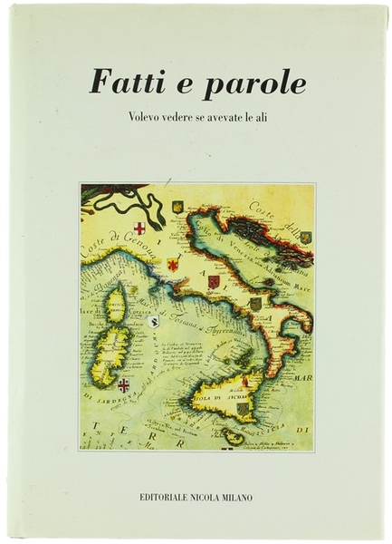FATTI E PAROLE. Volevo vedere se avevate le ali