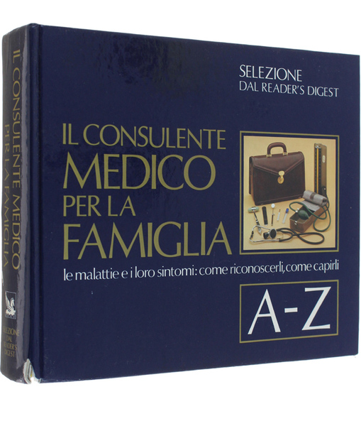 IL CONSULENTE MEDICO PER LA FAMIGLIA. Le malattie e i …