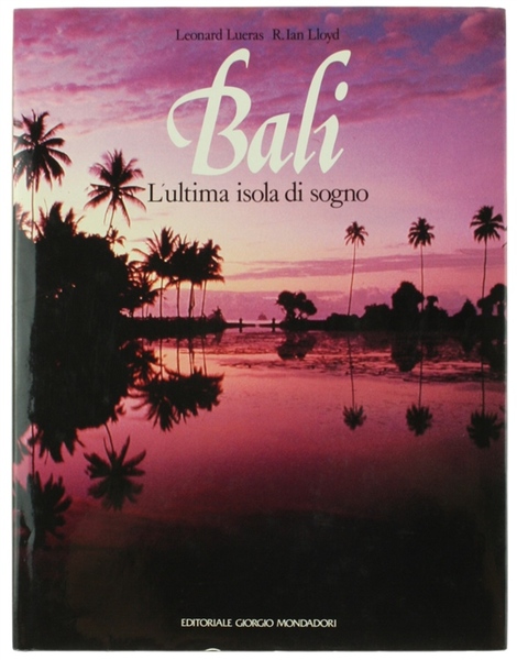 BALI. L'ultima isola di sogno.