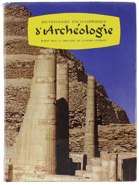 DICTIONNAIRE ENCYCLOPEDIQUE D'ARCHEOLOGIE.