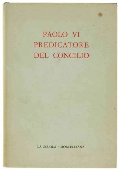 PAOLO VI PREDICATORE DEL CONCILIO. Discorsi alle udienze generali dicembre …