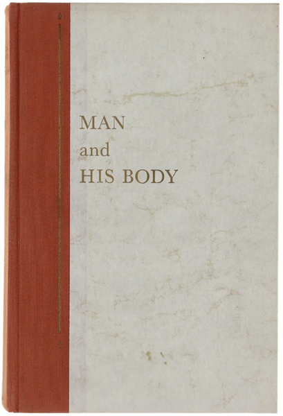 MAN AND HIS BODY. The Wonders of the Human Mechanism.