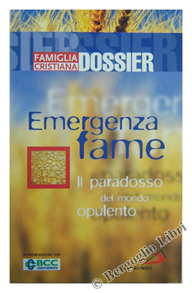 EMERGENZA FAME. Il paradosso del mondo opulento.