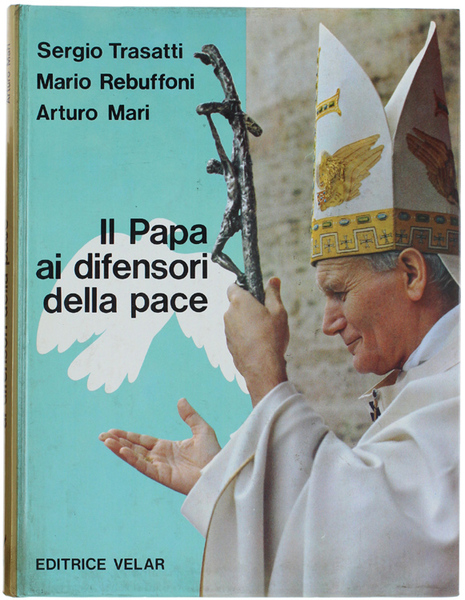 IL PAPA AI DIFENSORI DELLA PACE.