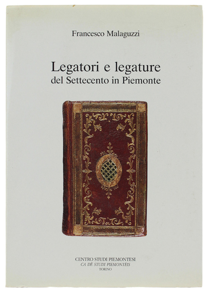 LEGATORI E LEGATURE DEL SETTECENTO IN PIEMONTE.