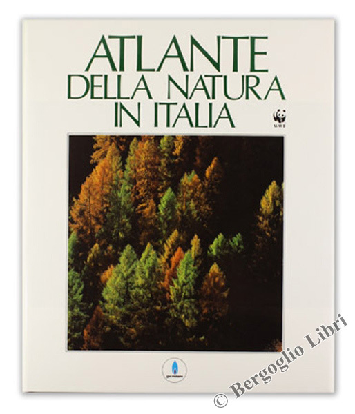ATLANTE DELLA NATURA IN ITALIA. Introduzione di Fulco Pratesi [come …