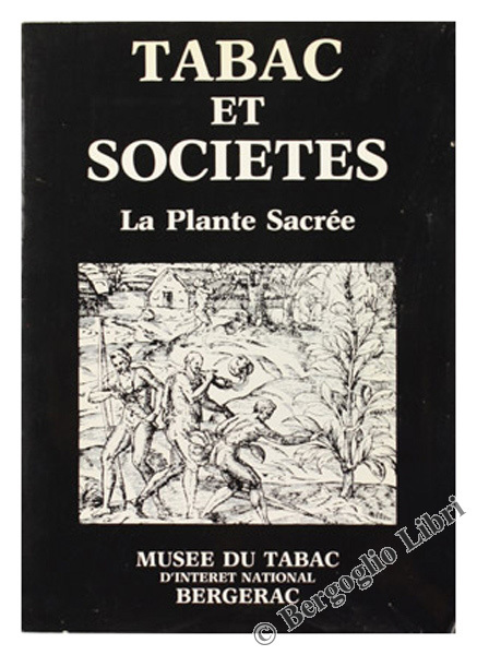 TABAC ET SOCIETES. La plante sacrée.