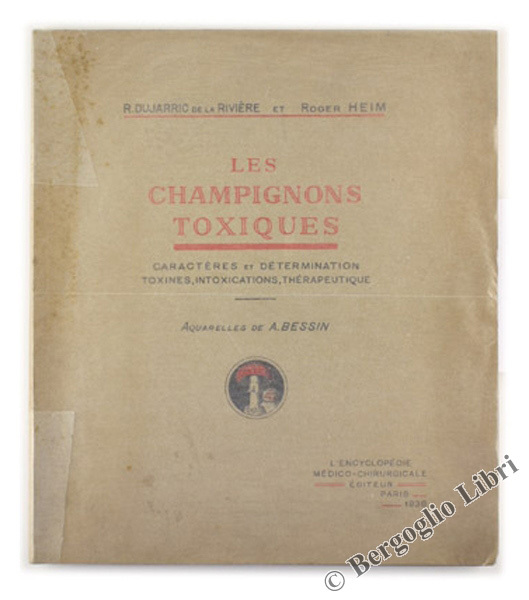 LES CHAMPIGNONS TOXIQUES. Caractères et détermination toxines, intoxications, thérapeutique.