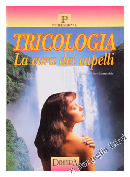 TRICOLOGIA. La cura dei capelli.