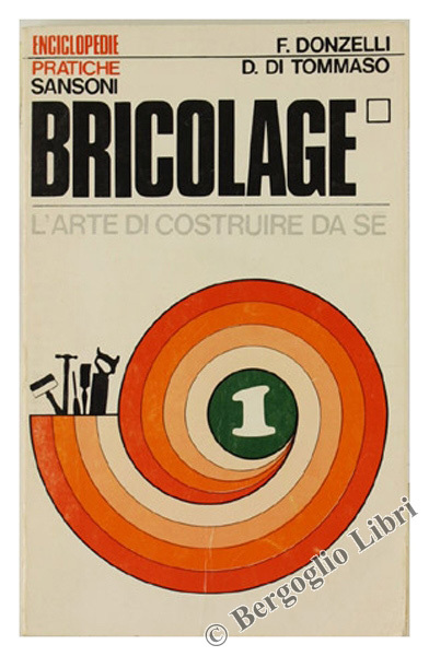 BRICOLAGE 1. L'arte di costruire da sè.