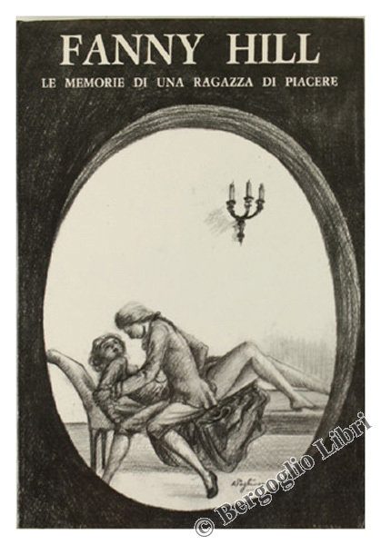 FANNY HILL. Le memorie di una ragazza di piacere.