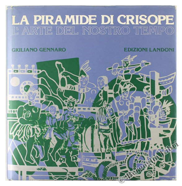 LA PIRAMIDE DI CRISOPE - L'arte del nostro tempo.