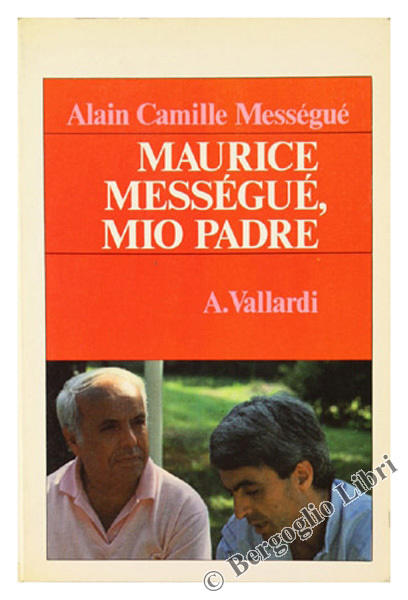 MAURICE MESSEGUE', MIO PADRE.