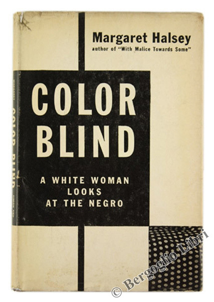 COLOR BLIND. A White Woman Looks at the Negro.