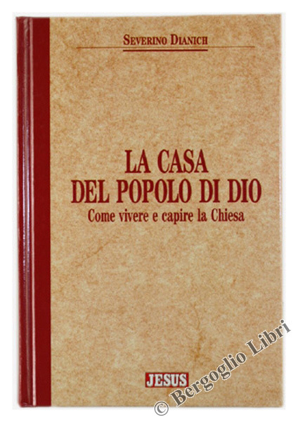 LA CASA DEL POPOLO DI DIO. Come vivere e capire …