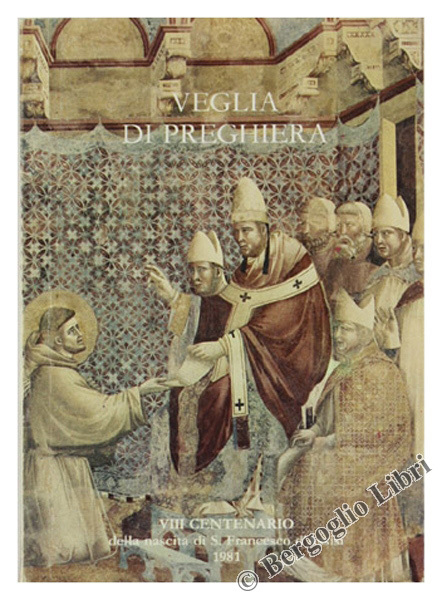 VEGLIA DI PREGHIERA. Apertura dell'VIII Centenario della nascita di S.Francesco …