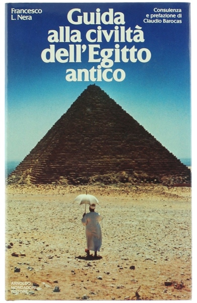 GUIDA ALLA CIVILTA' DELL'EGITTO ANTICO.
