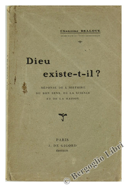 DIEU EXISTE-T-IL? Résponse de l'histoire, du bon sens, de la …