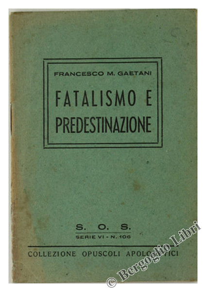 FATALISMO E PREDESTINAZIONE.